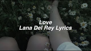 Love || Lana Del Rey Lyrics