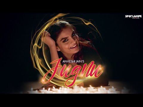 JUGNU (OFFICIAL MUSIC VIDEO) | ANVESHI JAIN | SPOTLAMPE