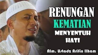Download lagu RENUNGAN KEMATIAN | Ust. KH, Arifin Ilham (Alm) mp3