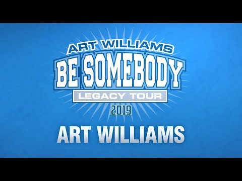 Be Somebody Legacy Tour 2019: Art Williams