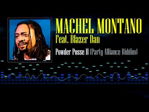 Machel Montano Feat. Blazer - Powder Posse II (Party Alliance Riddim)