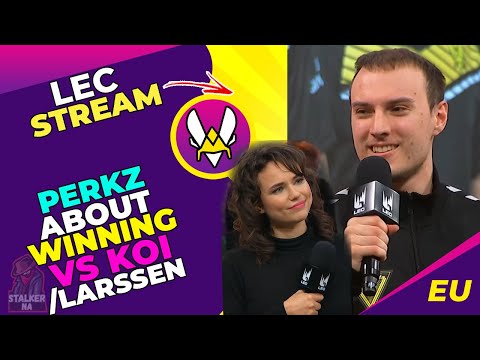 VIT Perkz About WIN vs KOI and LARSSEN 🤔