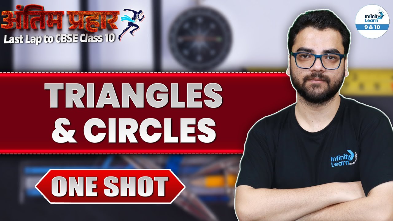 One Shot: Triangles & Circles Revision | CBSE Class 10 Maths | Complete Revise for Board Exam