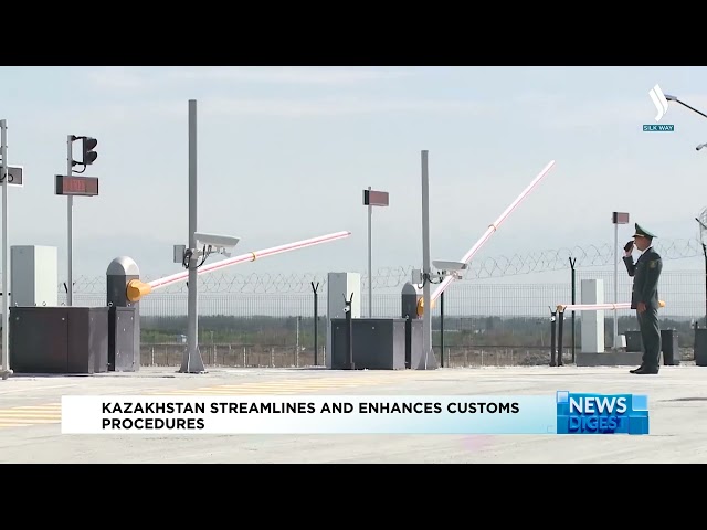 Kazakhstan streamlines and enhances customs procedures