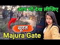 Majura Gate Surat City Surat City Udhna Darwaja Surat Shahar Majura Gate Video Sahara Darvaja