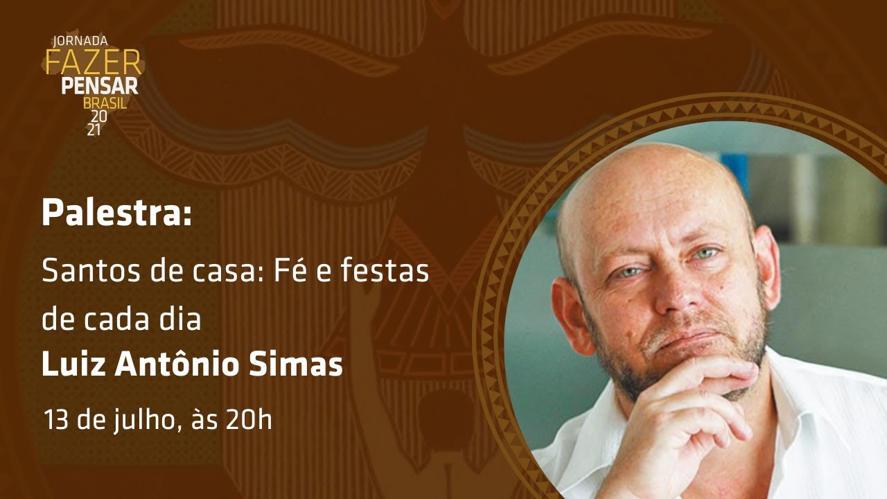 Luiz Antonio Simas -Santos de casa: Fé  e festas de cada dia