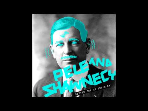 Pele & Shawnecy - Better For My Brain (Original Mix) [Snatch! Records]