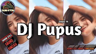 Download lagu DJ PUPUS - DEWA19_FULL BAND CAMPURAN 🔥 mp3 Download lagu DJ PUPUS - DEWA19_FULL BAND CAMPURAN 🔥 mp3