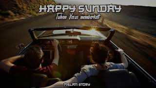 Download lagu Story wa happy Sunday mp3