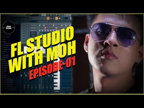 MOH MUSIC | FL STUDIO WITH ME | Episode 1 | HIP HOP WITH BASIC PACK | TUTORIAL | 2019