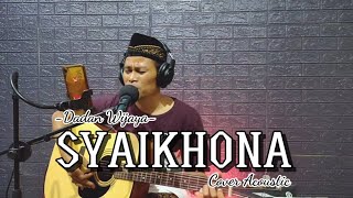 Download lagu SYAIKHONA-COVER ACOUSTIC-DADAN WIJAYA mp3