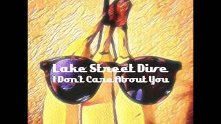 Lake Street Dive - I Don&#39;t Care About You