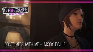 Don&#39;t Mess With Me - Brody Dalle [Life is Strange: Before the Storm] w/ Visualizer