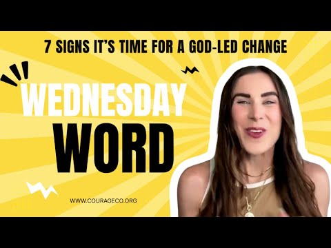 [WEDNESDAY WORD] 7 Signs It’s Time for a God-Led Change