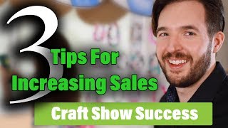 how to sell more at craft shows - 3 ways to get more sales craft fair