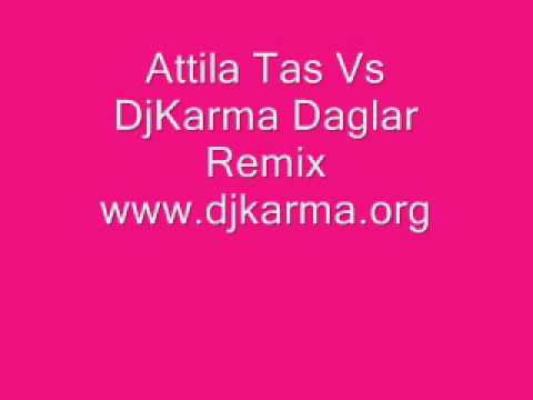 Attila Tas Vs DjKarma Daglar Remix