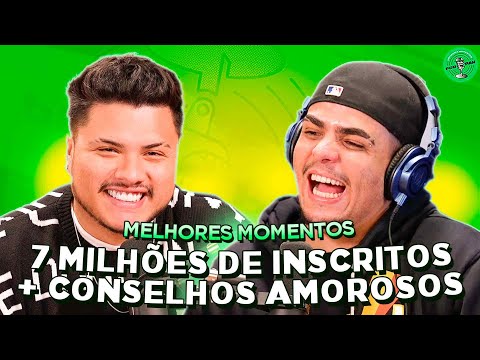 7 MILHÕES DE INSCRITOS + CONSELHOS AMOROSOS NO PODPAH - MELHORES MOMENTOS