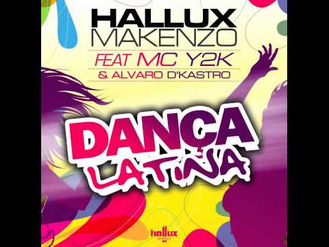 Hallux Makenzo - Dança Latina (ft Mc Y2K & Alvaro D'Kastro) [Radio Edit]