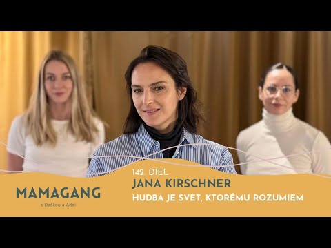 142. Jana Kirschner: Hudba je svet, ktorému rozumiem
