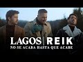 Lagos & Reik - No Se Acaba Hasta Que Acabe (Video Oficial)