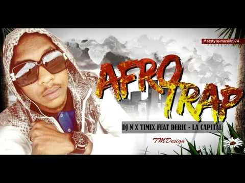 DJ N X TIMIX FEAT DERIC - LA CAPITAL (AFROTRAP) 2016