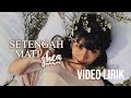 GHEA INDRAWARI SETENGAH MATI OST BILA ESOK IBU TIADA LYRIC VIDEO LIRIK LAGU TRENDING TERBARU