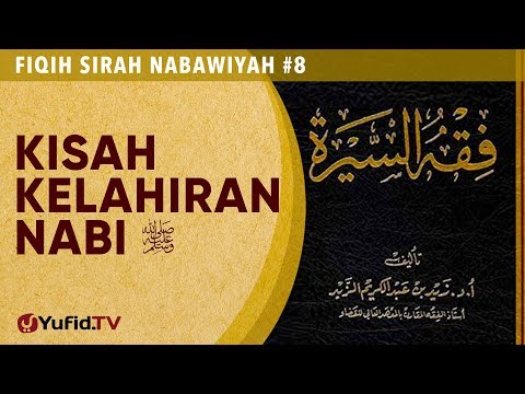 Fiqih Sirah Nabawiyah #8: Kisah Kelahiran Nabi Muhammad - Ustadz Johan Saputra Halim, M.H.I. Taqmir.com