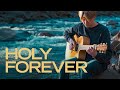 Holy Forever - Chris Tomlin - Fingerstyle Guitar Cover (With Tabs)