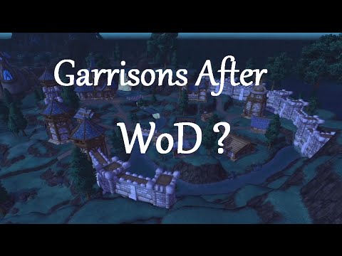 World of Warcraft - Garrisons After WoD ?