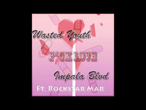 Fck Love-Impala Blvd ft. Wasted Youth (Official Audio)