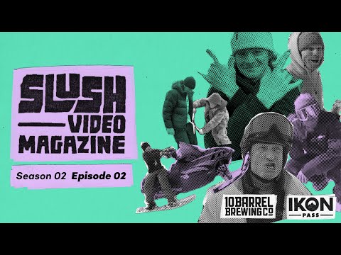 Slush Video Magazine—Season 2, Episode 2