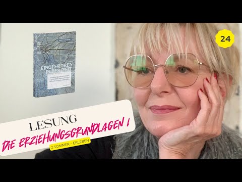 Autorinnenlesung Tag 24: „Eingefroren in der Zeit“ | Heute: „Die Erziehungsgrundlagen“ I