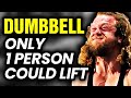 Dumbbell That ONLY 1 PERSON COULD LIFT In 100 Years Thomas Inch Dumbbell Challenge
