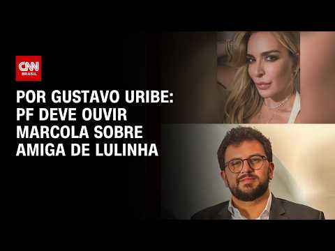 PF quer depoimento de Marcola sobre relação com amiga de Lulinha | BASTIDORES CNN