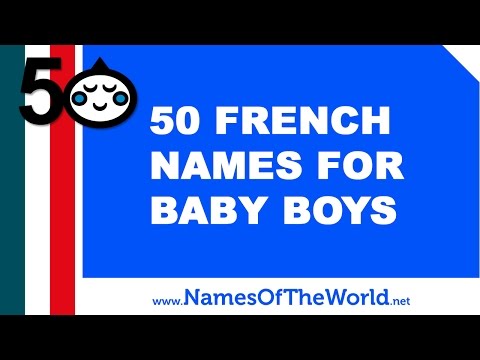 50 French names for baby boy - the best baby names - www.namesoftheworld.net