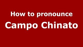 How to pronounce Campo Chinato
