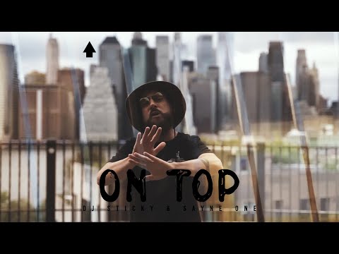 Dj Sticky & Sayne One  On Top (Offizielles Video)