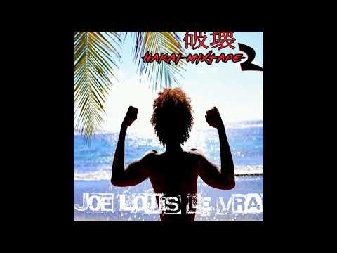 JOE LOUIS LE VRAI - HAKAï mixtape 2 (medley)