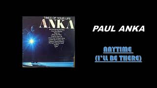 Anytime I&#39;ll be there   Paul Anka