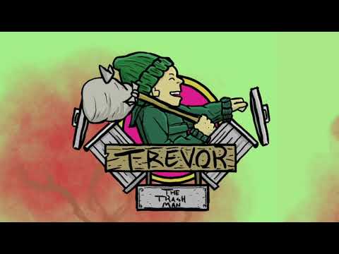 Trevor the Trashman - Shoulda Known There Was A Problem