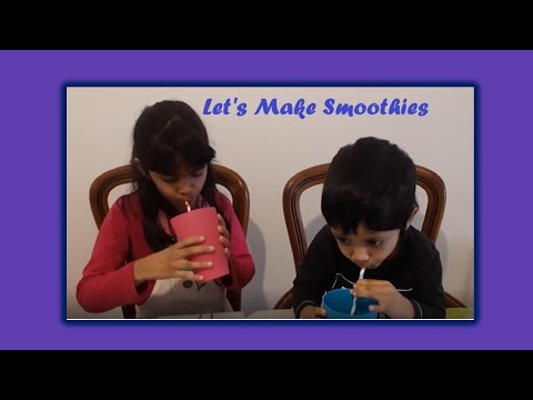Let's Make Smoothies...
