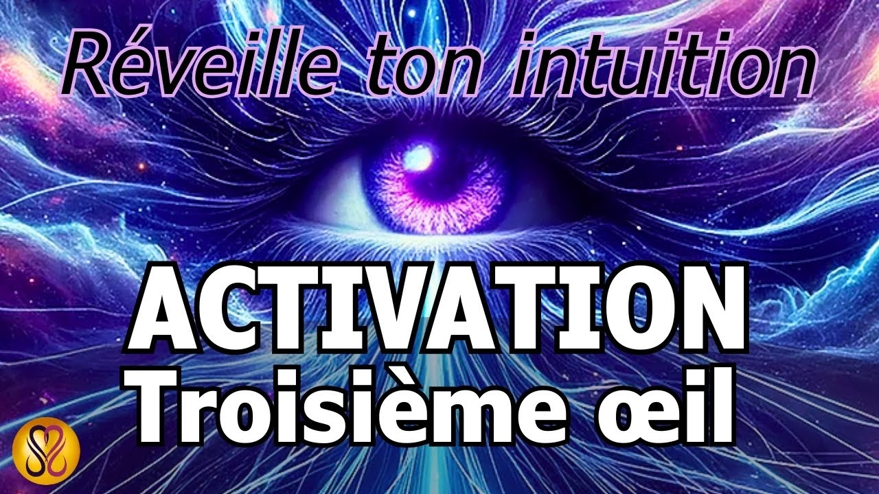 30 MIN 💫 ACTIVATION PUISSANTE 3ème œil 💫 Réveille ton intuition  🎧 Soin de Lumière d'Ascension 5D