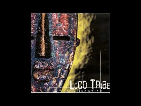 Loco Tribe - Filthy Lunatics (FULL ALBUM) (1999)