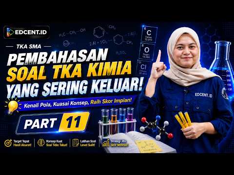TKA Kimia SMA | Kuasai dengan Mudah! — Part 11 | Hubungkan Konsep, Pecahkan Soal