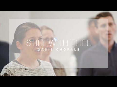 Still With Thee - Elaine Hagenburg (Oasis Chorale)