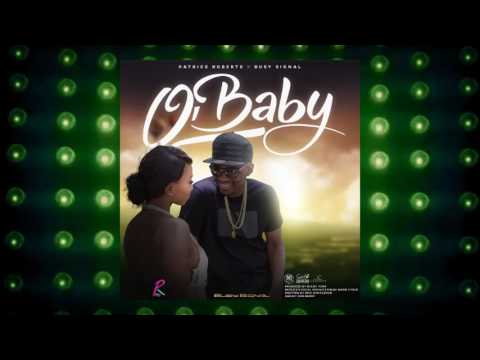 Patrice Roberts & Busy Signal - O' Baby | 2016 Music Release