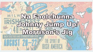 Johnny Jump Up:Morrison&#39;s Jig - Irish Fest 2021