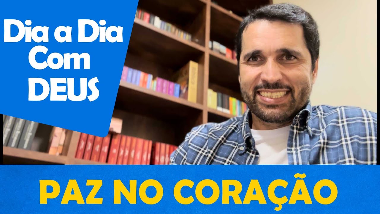 DIA A DIA COM DEUS - Como Ter Paz no Coração" - Paulo Junior
