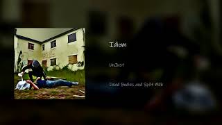 UnJust - Idiom ( Dead Bodies and Spilt Milk EP )