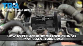 How To Replace Ignition Lock Cylinder 1992-Present Ford E-250